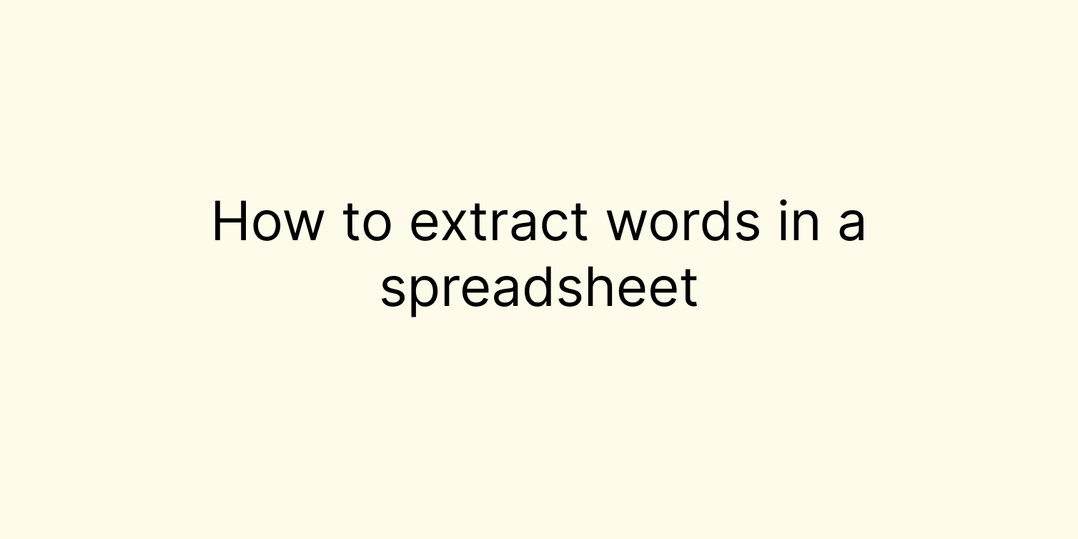 Cover Image for How to extract a word in Excel using a formula?