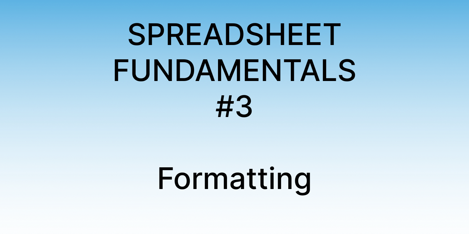 Cover Image for Spreadsheet Fundamentals 3: Formatting