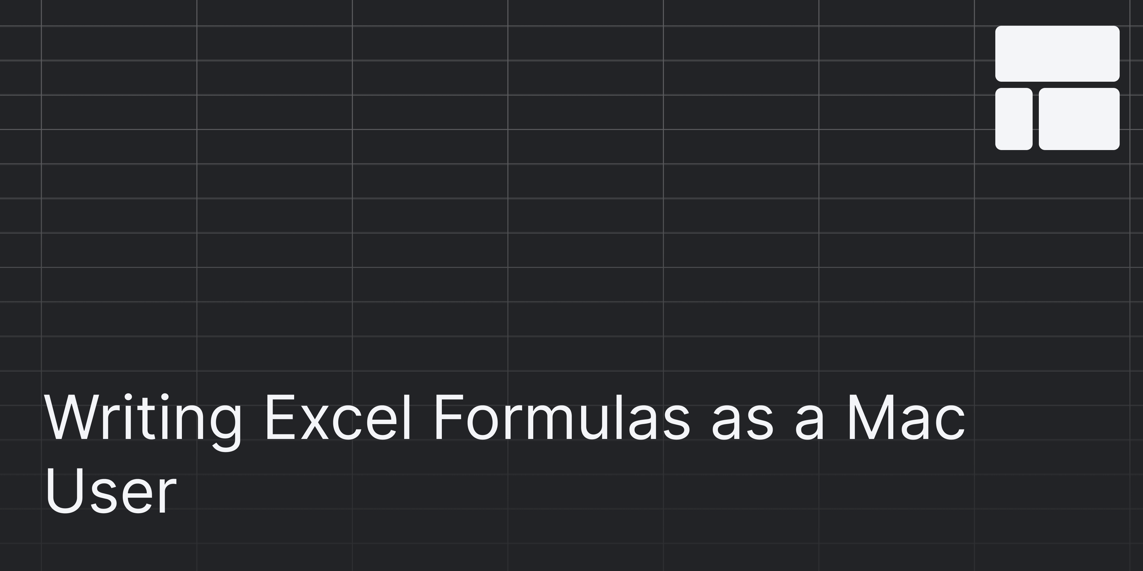 Cover Image for Writing Excel Formulas as a Mac User
